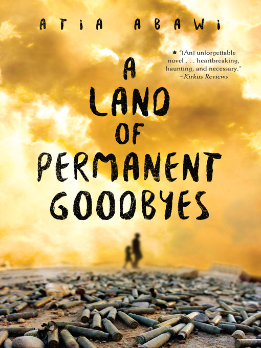 Title details for A Land of Permanent Goodbyes by Atia Abawi - Available